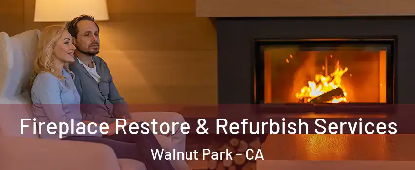  Fireplace Restore & Refurbish Services Walnut Park - CA